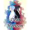 [D:F957]Dear†Horizon[D:F89F]